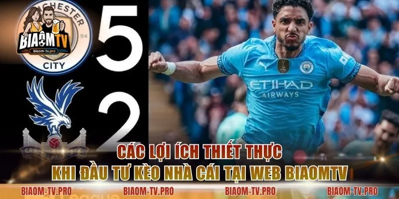 Các lợi ích thiết thực khi đầu tư kèo nhà cái tại web BiaomTV