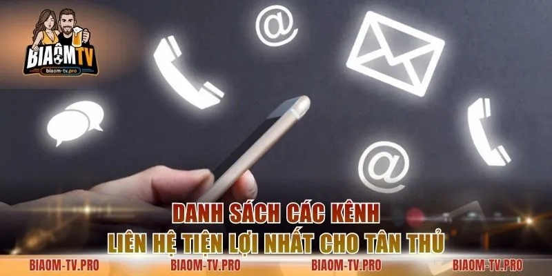 Danh sách các kênh liên hệ tiện lợi nhất cho tân thủ