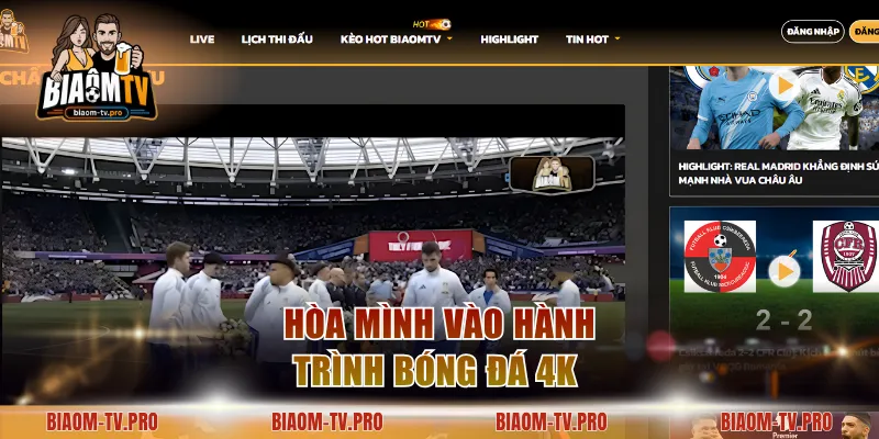 Hòa mình vào hành trình bóng đá 4K