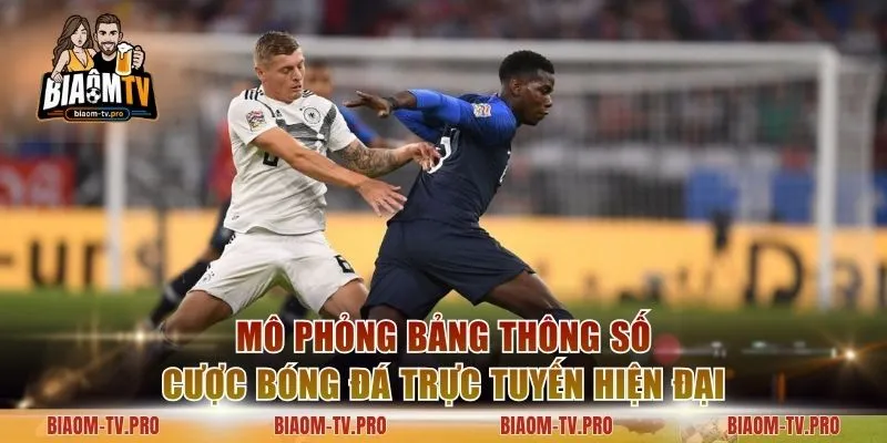 Mô phỏng bảng thông số cược bóng đá trực tuyến hiện đại