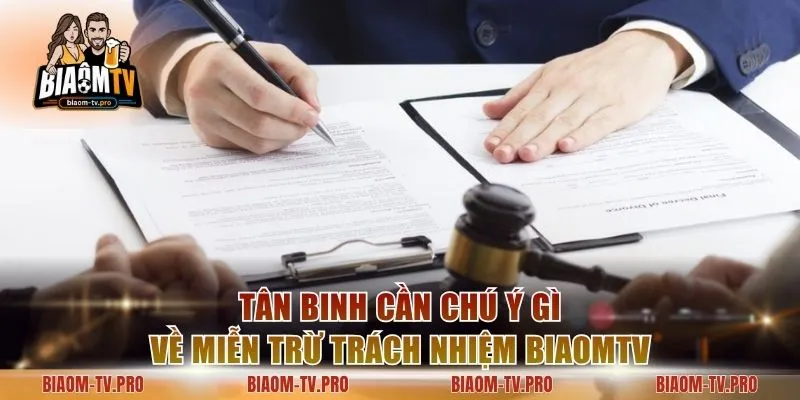 Tân binh cần chú ý gì về miễn trừ trách nhiệm BiaomTV