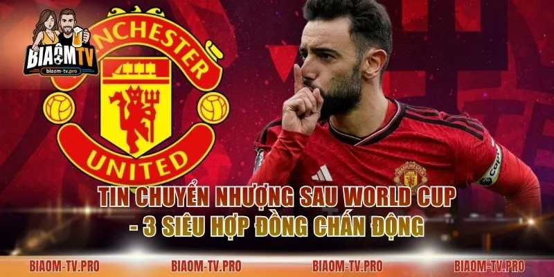 Tin Chuyển Nhượng Sau World Cup - 3 Siêu Hợp Đồng Chấn Động